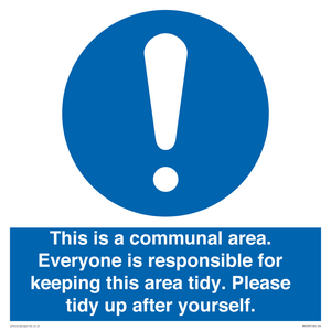 This is a communal area. Everyone is responsible for keeping this area tidy. 